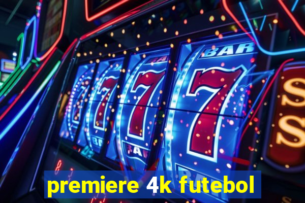 premiere 4k futebol